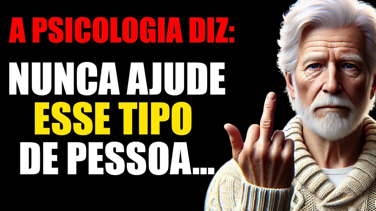 9 tipos PERIGOSOS de Pessoas que você NUNCA deve AJUDAR