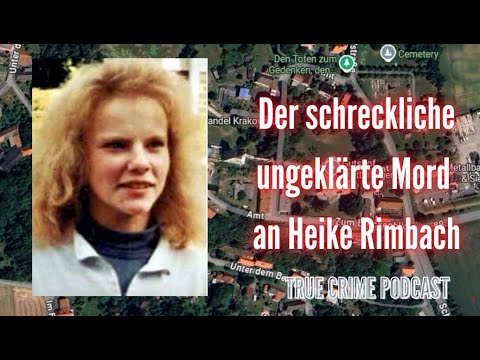 The gruesome murder of Heike Rimbach from August 1995 - True Crime Podcast