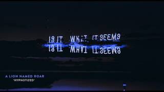 A Lion Named Roar - Hypnotized [Official Audio]