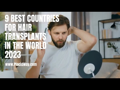 9 Best Countries for Hair Transplants in the World 2023