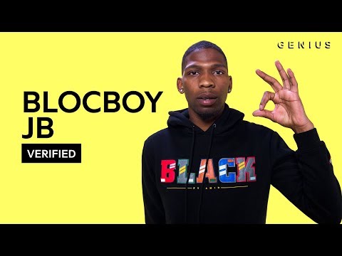 BlocBoy JB “Look Alive” Feat. Drake Official Lyrics & Meaning | Verified