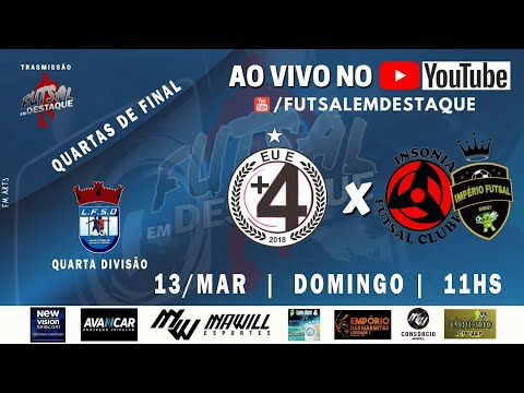 4ª DIVISÃO DIADEMA - QUARTAS DE FINAL - EU E+4 X INSONIA/IMPÉRIO
