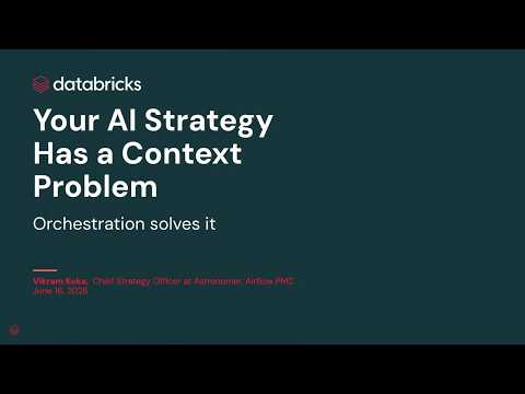 Watch: Sponsored by: Astronomer | Your AI Strategy Has a Context Problem. Orchestration Solves It.