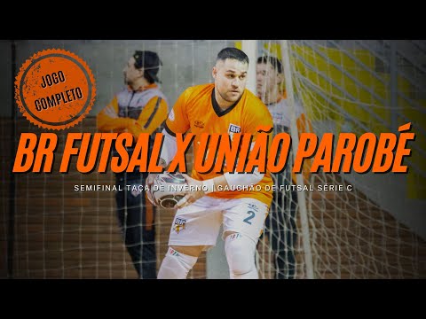 BR Futsal x União Parobé | Semifinal Taça de Inverno Gauchão de Futsal Série C