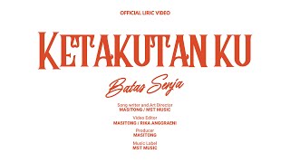 Lirik Lagu Ketakutan Ku - Batas Senja: Terkadang Hal Itu Tiba-tiba di Pikiranku Buat Takut Saja