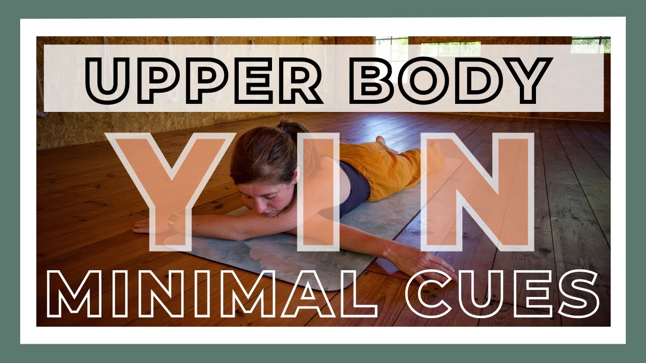 55-min Silent Yin Yoga Class Upper Body — Yin Yoga class, 55 minutes