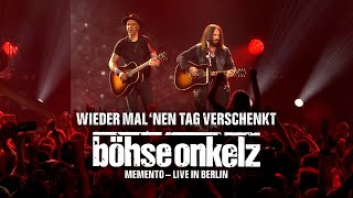 Böhse Onkelz - Wieder mal ´nen Tag verschenkt (Memento - Live in Berlin)