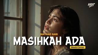 Download lagu Masihkah Ada – Mayangsari | Rock Version by Aidit mp3