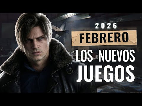 LOS NUEVOS JUEGOS QUE SE ESTRENAN EN FEBRERO 2026 (LANZAMIENTOS)