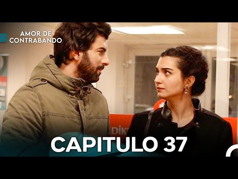 Amor De Contrabando Capitulo 37 - Versión Larga (Doblado en Español)