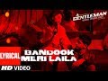 Bandook Meri Laila Song (Lyrics) | A Gentleman - SSR | Sidharth Jacqueline | Sachin-Jigar | Raftaar