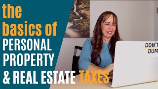 What you need to know about Personal Property & Real Estate Taxes!