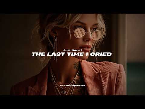 Amir Nazari - The Last Time I Cried