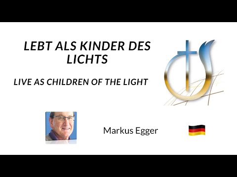 Lebt als Kinder des Lichts | Markus Egger | 17.10.2021