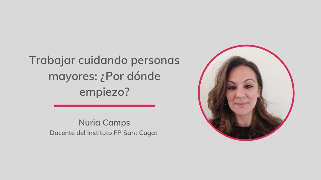 Trabajar cuidando personas mayores: ¿Por dónde empiezo