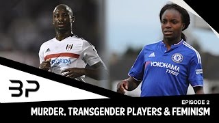 BACKPAGE: Ep 2- MURDER, TRANSGENDER PLAYERS & FEMINISM IN FOOTBALL