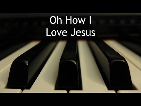 Oh How I Love Jesus video