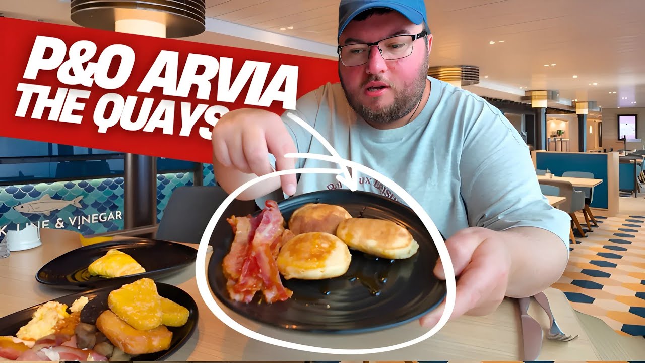 P&O Arvia The Quays: A Full Review Of Everything Available During BREAKFAST