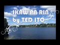 TED ITO - IKAW PA RIN (LYRICS)