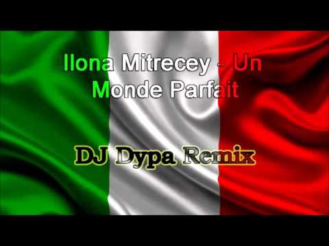Ilona Mitrecey - Un monde parfait (Dj Dypa Remix)