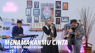 Download lagu The Lounge | Ade Govinda, Indah Yastami - Menamakanmu Cinta (Live Session) mp3 Download lagu The Lounge | Ade Govinda, Indah Yastami - Menamakanmu Cinta (Live Session) mp3