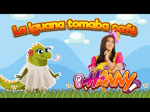 HANNY –  La iguana tomaba café – Cover Ronda infantil tradicional