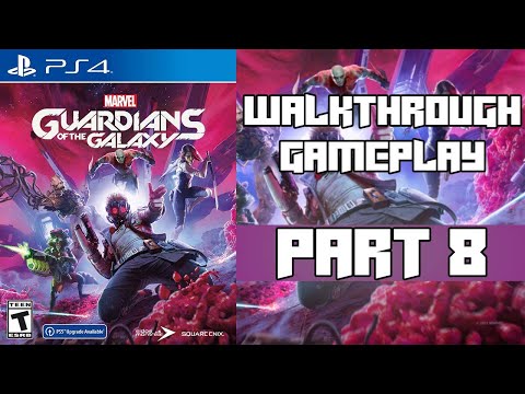 MARVEL'S GUARDIANS OF THE GALAXY WALKTHROUGH GAMEPLAY PART 8