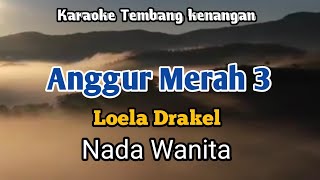 Download lagu ANGGUR MERAH 3 - Loela Drakel | Karaoke Nada Wanita | Lirik mp3 Download lagu ANGGUR MERAH 3 - Loela Drakel | Karaoke Nada Wanita | Lirik mp3