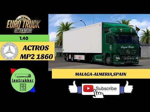 ETS 2 1.40●Mercedes-Benz Actros MP2 1860●Malaga-Almeria,Spain