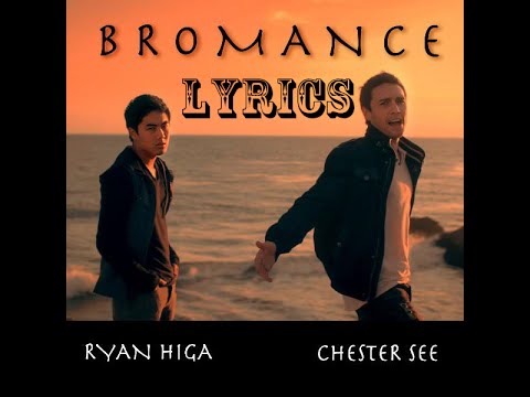 Bromance ~ Ryan Higa and Chester See - Lyrics