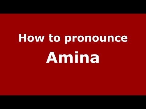 How to Pronounce Amina - PronounceNames.com