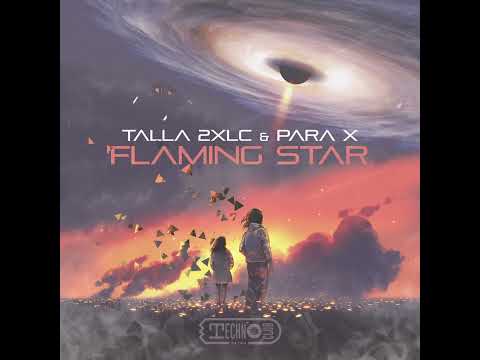 Talla 2XLC & Para X - Flaming Star ⭐️🪐