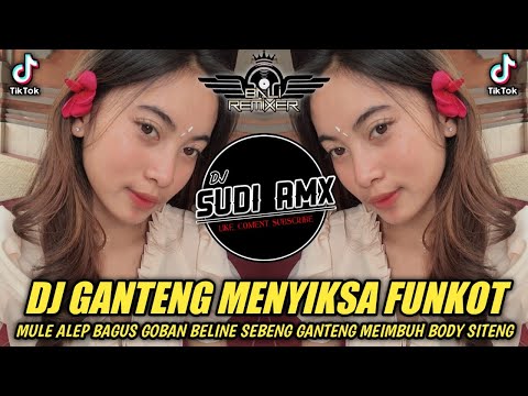 DJ MULE ALEP BAGUS GOBAN BELINE FUNKOT | DJ GANTENG MENYIKSA - MANG SENIOR | DJ SUDI RMX