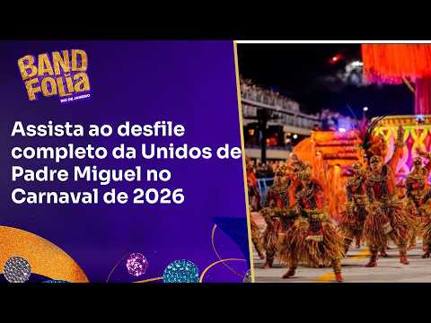 Unidos de Padre Miguel - Desfile Completo | Série Ouro 2026 | Band Folia