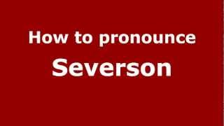 How to pronounce Severson