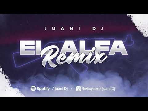 EL ALFA REMIX - JUANI DJ ( EDIT TURREO )