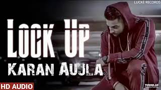 Lock Up : kARAN AUJLA (HD AUDIO) Leaked. Latest new punjabi song 2019