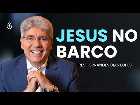 Jesus está no barco (12/02/2023) - Pr. Hernandes Dias Lopes