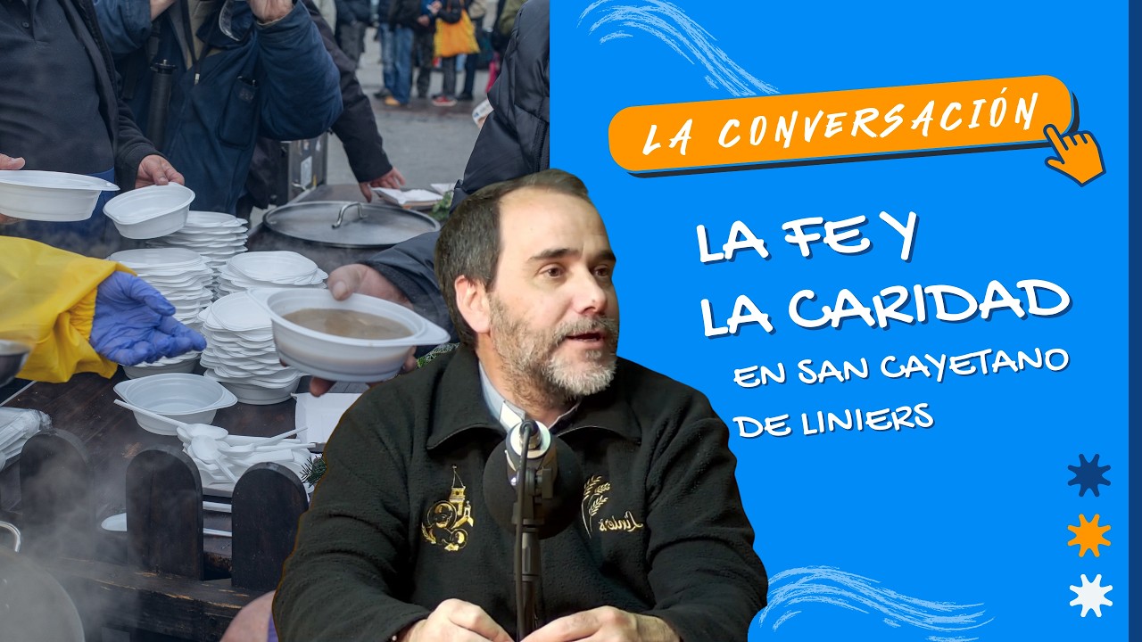 FE y CARIDAD unidas en San Cayetano de Liniers | La Conversación