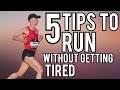 HOW TO RUN FOR LONGER WITHOUT GETTING TIRED 5 TOP TIPS