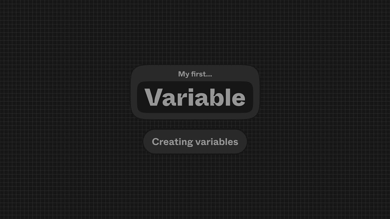 My First Variable:  Creating your first variables