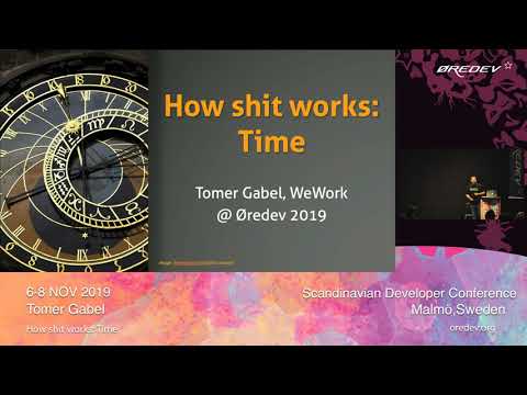 Tomer Gabel - How shit works: Time｜Øredev 2019