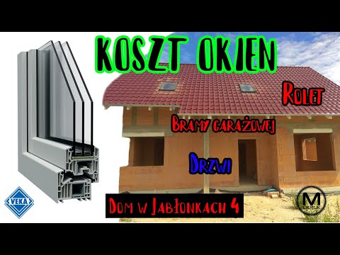 Wycena koszt okien Veka rolet bramy garażowej Krispol drzwi Wikęd dom w jabłonkach 4 kontaktrony HST
