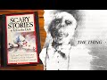 The Thing Scary Stories To Tell In The Dark