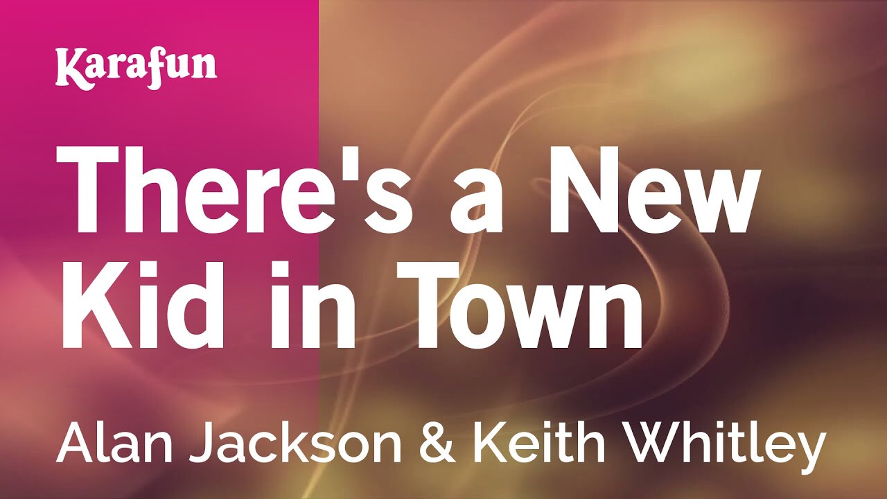 There's a New Kid in Town - Alan Jackson & Keith Whitley | Karaoke Version | KaraFun