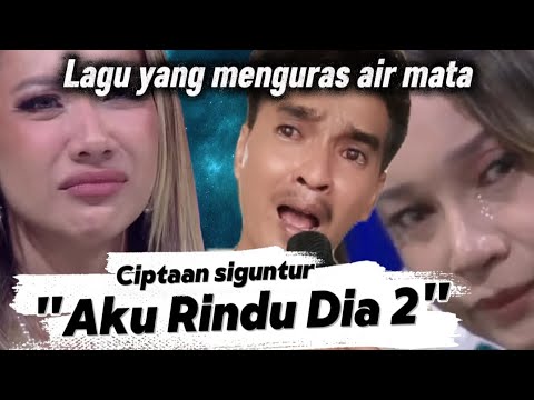 Aku Rindu Dia 2 - siguntur | Lagu yang menguras air mata
