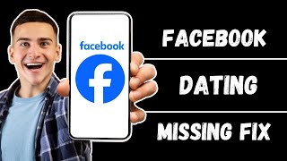 How to Fix Facebook Dating Not Showing In 2024! (New Solution)