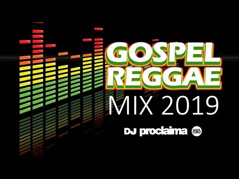 Gospel Reggae Mix 2019  - DJ Proclaima Gospel Reggae DJ
