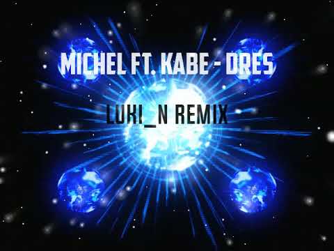 MISZEL FT. KABE -  DRES    (Luki N Remix)