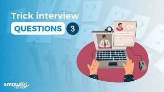 The Most Common Trick Interview Questions and How to Master Them - Part III | Smowltech